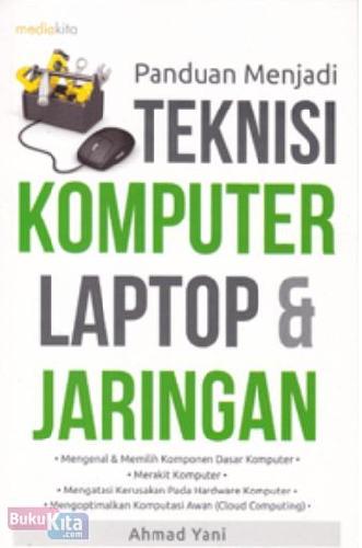 Panduan Menjadi Teknisi Komputer Laptop dan Jaringan