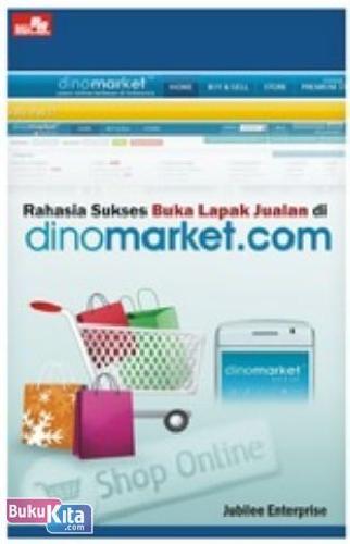 Rahasia Sukses Buka Lapak Jualan di Dinomarket.com