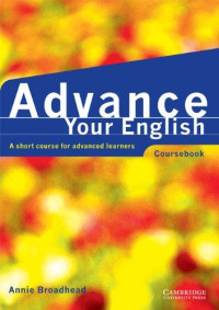 Advance Your English, A Short Course for Advanced Learners.