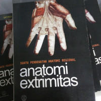 Image of Anatomi Extrimitas : Suatu Pendekatan Anatomi Regional