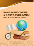 Bahasa Indonesia dan Karya Tulis Ilmiah Untuk Perguruan Tinggi