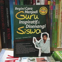 Begini Cara Menjadi Guru Inspiratif dan Disenangi Siswa