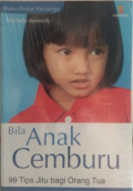 Bila Anak Cemburu 99 Tips Jitu bagi Orang Tua