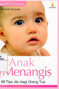 Bila Anak Menangis 99 Tips Jitu Bagi Orang Tua