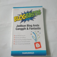 Blog Bastis, Jadikan Blog Anda Canggih dan Fantastis