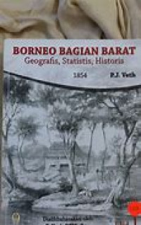 Borneo Bagian Barat : Geografis, statistis, Historis 1854 Jilid 1