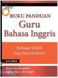 Buku Panduan Guru Bahasa Inggris (Berbagai Teknik Siap Pakai & Materi)
