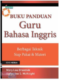 Buku Panduan Guru Bahasa Inggris (Berbagai Teknik Siap Pakai & Materi)