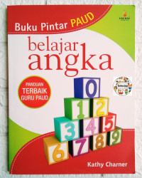 Buku Pintar PAUD Belajar Angka (Panduan Terbaik Guru PAUD)