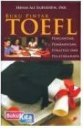 Buku Pintar TOEFL :Pengantar,pembahasan,strategi dan pelatihannya