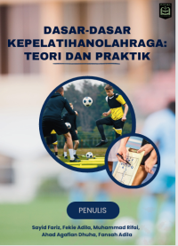 Dasar-Dasar Kepelatihan Olahraga: Teori dan Praktik