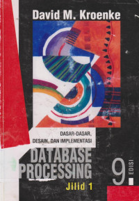 Dasar-Dasar, Desain dan Implementasi Database Processing Jilid 1