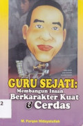 Guru Sejati : Membangun Insan Berkarakter Kuat & Cerdas