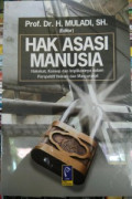 Hak Asasi Manusia : Hakekat, konsep dan implikasinya dalam perspektif hukum dan masyarakat