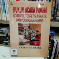 Hukum Acara Pidana Normatif, Teoretis, Praktik, dan Permasalahannya