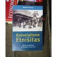 Kolonialisme dan Etnisitas:batak dan melayu di Sumatra Timur laut