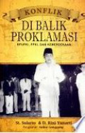 Konflik Di Balik Proklamasi BPUPKI, PPKI dan Kemerdekaan
