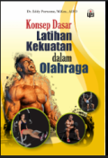 Konsep Dasar Latihan Kekuatan Dalam Olahraga