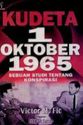 Kudeta 1 Oktober 1965 sebuah studi tentang konspirasi