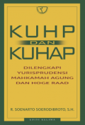 KUHP dan KUHAP Dilengkapi Yurisprudensi Mahkamah Agung Dan Hoge Raad