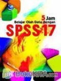 Lima Jam Belajar Olah Data dengan SPSS 17
