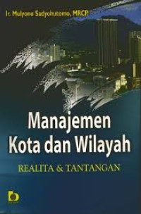 Image of Manajeman Kota dan Wilayah Realita dan Tantangan