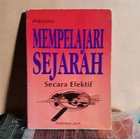 Mempelajari Sejarah Secara Efektif