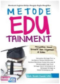 Metode Edu Taiment: Menjadikan Siswa Kreatif dan Nyaman di Kelas