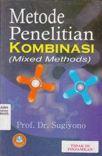 Metode Penelitian Kombinasi (Mixed Methods)