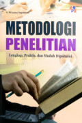 Metodologi Penelitian Lengkap, Praktis, dan Mudah dipahami