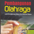 Pembangunan Olahraga untuk Kesejahteraan Rakyat dan Kejayaan Bangsa