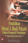 Pendidikan Moral dan Budi Pekerti dalam Perspektif Perubahan