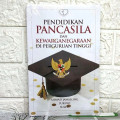 Pendidikan Pancasila dan Kewarganegaraan di Perguruan Tinggi