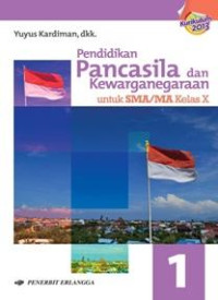 Pendidikan Pancasila dan Kewarganeraan untuk SMA/MA Kelas X Jilid 1