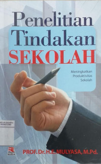Image of Penelitian Tindakan Sekolah (Meningkatkan Produktivitas Sekolah)