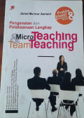 Pengenalan dan Pelaksanaan Lengkap Micro Teaching dan Team Teaching