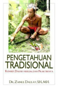 Pengetahuan Tradisional (Konsep, Dasar Hukum, dan Praktiknya)