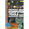 Perangkat Keras Komputer dan Tools Pendukungnya