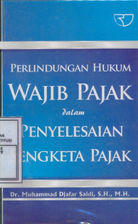 Perlindungan Hukum Wajib Pajak dalam Penyelesaian Sengketa pajak