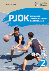 PJOK Pendidikan Jasmani, Olahraga, dan Kesehatan untuk SMP/MTs kelas VIII  Jilid 2 Kurikulum Merdeka