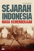 Sejarah Indonesia Masa Kemerdekaan 1945-1998