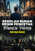 Sekolah Bukan Mesin Pencetak Manusia Pekerja