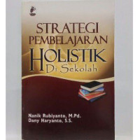 Strategi Pembelajaran Holistik di Sekolah