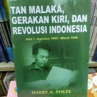 Tan Malaka Gerakan Kiri, dan Revolusi Indonesia 1945-1946