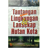 Tantangan Lingkungan dan Lansekap Hutan Kota