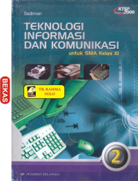 Teknologi Informasi dan Komunikasi untuk SMA Kelas XI