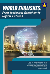 World Englishes : From Historical Evolution to Digital Futures